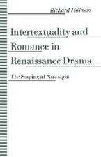 Intertextuality and Romance in Renaissance Drama: The Staging of Nostalgia