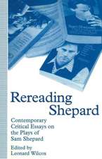 Rereading Shepard: Contemporary Critical Essays on the Plays of Sam Shepard