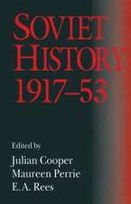 Soviet History, 1917–53: Essays in Honour of R. W. Davies