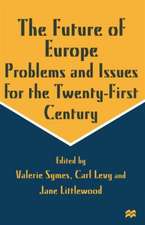 The Future of Europe: Problems and Issues for the Twenty-First Century