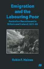 Emigration and the Labouring Poor: Australian Recruitment in Britain and Ireland, 1831–60