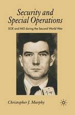 Security and Special Operations: SOE and MI5 During the Second World War