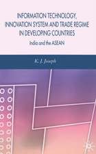 Information Technology, Innovation System and Trade Regime in Developing Countries: India and the ASEAN