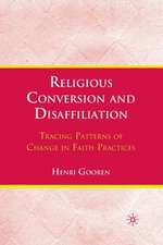 Religious Conversion and Disaffiliation: Tracing Patterns of Change in Faith Practices