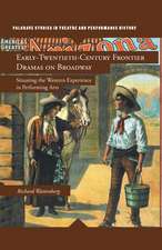 Early-Twentieth-Century Frontier Dramas on Broadway: Situating the Western Experience in Performing Arts