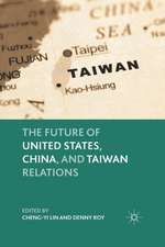 The Future of United States, China, and Taiwan Relations