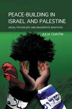 Peace-building in Israel and Palestine: Social Psychology and Grassroots Initiatives