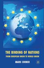 The Binding of Nations: From European Union to World Union