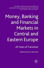 Money, Banking and Financial Markets in Central and Eastern Europe: 20 Years of Transition