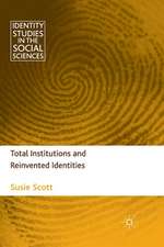 Total Institutions and Reinvented Identities