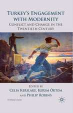 Turkey’s Engagement with Modernity: Conflict and Change in the Twentieth Century