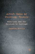 Albert Camus as Political Thinker: Nihilisms and the Politics of Contempt