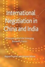 International Negotiation in China and India: A Comparison of the Emerging Business Giants