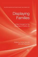 Displaying Families: A New Concept for the Sociology of Family Life