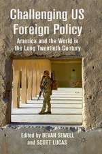 Challenging US Foreign Policy: America and the World in the Long Twentieth Century