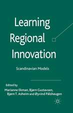 Learning Regional Innovation: Scandinavian Models