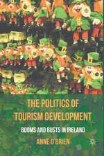 The Politics of Tourism Development: Booms and Busts in Ireland