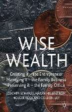 Wise Wealth: Creating It, Managing It, Preserving It