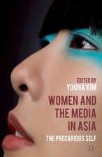 Women and the Media in Asia: The Precarious Self