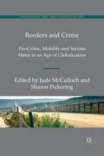 Borders and Crime: Pre-Crime, Mobility and Serious Harm in an Age of Globalization