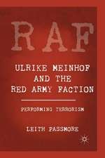 Ulrike Meinhof and the Red Army Faction: Performing Terrorism