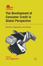 The Development of Consumer Credit in Global Perspective: Business, Regulation, and Culture