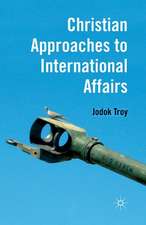 Christian Approaches to International Affairs