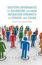 Shifting Boundaries of Belonging and New Migration Dynamics in Europe and China