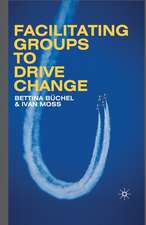 Facilitating Groups to Drive Change