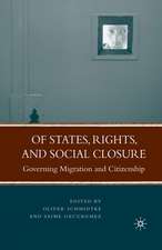 Of States, Rights, and Social Closure: Governing Migration and Citizenship