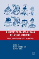 A History of Franco-German Relations in Europe: From “Hereditary Enemies” to Partners