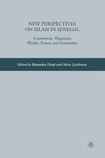 New Perspectives on Islam in Senegal: Conversion, Migration, Wealth, Power, and Femininity