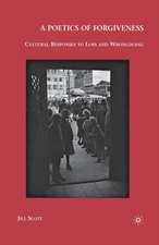 A Poetics of Forgiveness: Cultural Responses to Loss and Wrongdoing