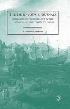 The Third Voyage Journals: Writing and Performance in the London East India Company, 1607-10