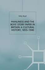 Manliness and the Boys’ Story Paper in Britain: A Cultural History, 1855–1940