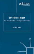 Sir Hans Singer: The Life and Work of a Development Economist