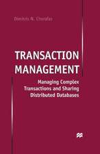 Transaction Management: Managing Complex Transactions and Sharing Distributed Databases