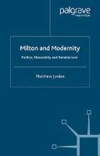 Milton and Modernity: Politics, Masculinity and Paradise Lost