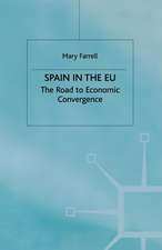 Spain in the E.U. The Road to Economic Convergenc: The Road to Economic Convergence