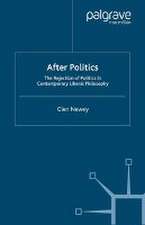 After Politics: The Rejection of Politics in Contemporary Liberal Philosophy