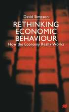 Rethinking Economic Behaviour: How the Economy Really Works