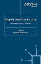 Virginia Woolf and Fascism: Resisting the Dictators' Seduction