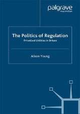 The Politics of Regulation: Privatized Utilities in Britain