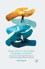 Group Work in the English Language Curriculum: Sociocultural and Ecological Perspectives on Second Language Classroom Learning