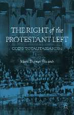 The Right of the Protestant Left: God's Totalitarianism