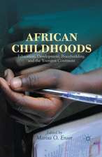 African Childhoods: Education, Development, Peacebuilding, and the Youngest Continent