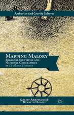 Mapping Malory: Regional Identities and National Geographies in Le Morte Darthur