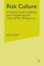 Risk Culture: A Practical Guide to Building and Strengthening the Fabric of Risk Management