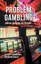 Problem Gambling: Cognition, Prevention and Treatment