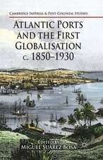 Atlantic Ports and the First Globalisation c. 1850-1930